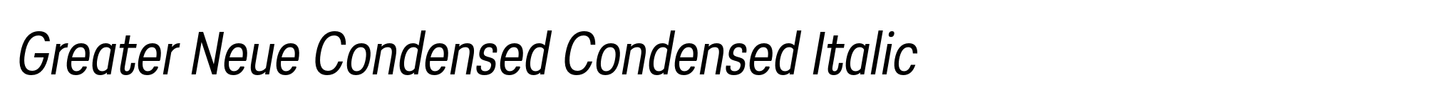 Greater Neue Condensed Condensed Italic image
